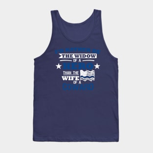 I'd Rather Be The Widow of A Hero Then The Wife of A Coward Tank Top